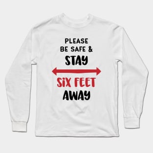 Stay Safe Six Feet Away Long Sleeve T-Shirt